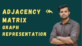 Graph representation I - Adjacency Matrix Explained | Data Structure