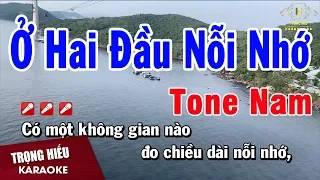 Karaoke Ở Hai Đầu Nỗi Nhớ Tone Nam Nhạc Sống | Trọng Hiếu