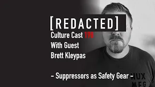 198: Brett Kleypas of Huxwrx, Suppressors as Safety Gear