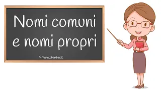 Nomi Comuni e Nomi Propri: Svolgiamo gli Esercizi per la Scuola Primaria