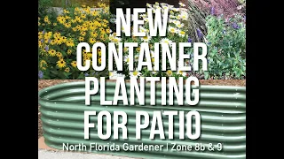 Zone 8b & 9 – New Container and lots of color for the Patio!