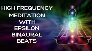 3 Hours Epsilon Binaural Beats High Frequency Meditation Music Inspirational, Blissful, Spiritual