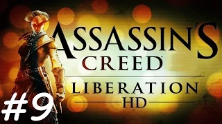 "Assassin's Creed: Liberation HD" walkthrough (100% synchronization), Final Sequence 9(All missions)