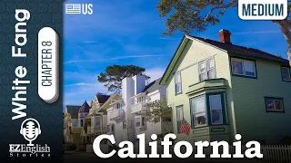 English Stories |  White Fang 8: California (Medium) learn english through story