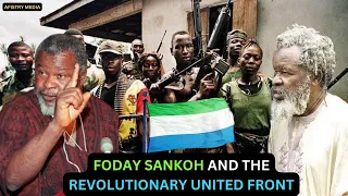 THE RISE AND FALL OF FODAY SANKOH AND THE REVOLUTIONARY UNITED FRONT