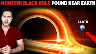 ALERT! Monster BLACK HOLE Found Near EARTH | Why Scientists Are Worried?