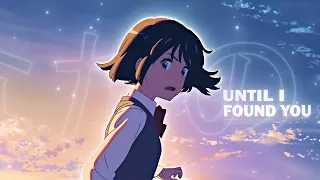 💎Until I Found You - Your Name [Edit/AMV] ✨🥀