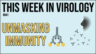 TWiV 841: Unmasking immunity