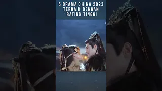 5 Drama China 2023 Terbaik Dengan Rating Tinggi