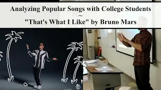 Analyzing Popular Songs w/ College Students - “That’s What I Like” (Bruno Mars segment)