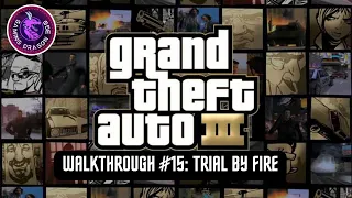 GTA III Walkthrough #15: Trial By Fire