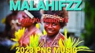 MALAHIFFZ - Lewa yu Karim ya 2023 PNG LATEST MUSIC