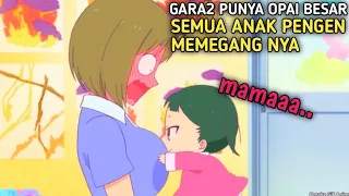 GARA2 OPAI TERLALU BESAR, SEMUA ANAK KECIL MENGIRA DIA IBU NYA '| alur cerita anime