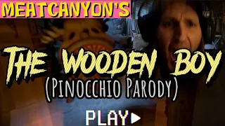 THE WOODEN BOY (Pinocchio Parody) by MEATCANYON is SCARY