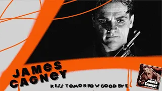 James Cagney - Kiss Tomorrow Goodbye
