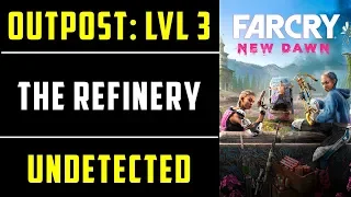 The Refinery Level 3 Outpost Undetected | Far Cry New Dawn