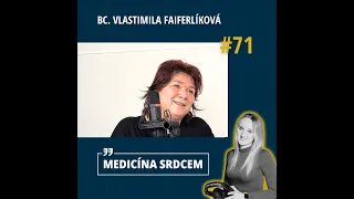 Epizoda 71: Medicína srdcem s Bc. Vlastimilou Faiferlíkovou