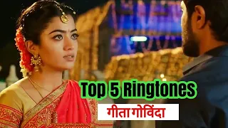 Top 5 Geeta Govindam (गीता गोविंदा) Lovely Ringtones || All Lovely Ringtones Of Geeta Govindam