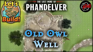 Let's Build Old Owl Well from Lost Mine of Phandelver