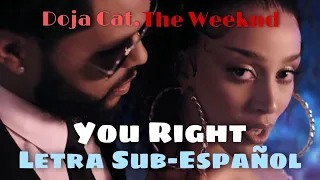 Doja Cat & The Weeknd - You Right (Letra Sub-Español) + Video Oficial