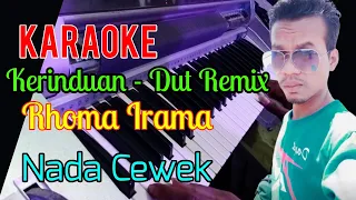 Rhoma Irama - Kerinduan _ Dut Remix [ Karaoke Kn7000 ] Nada Cewek