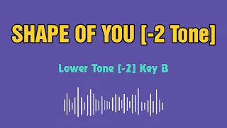 Ed Sheeran Shape of you Karaoke 12 tones _ Lower tone -2 _ Key B