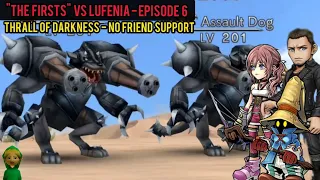 [DFFOO Global] "The Firsts" vs Lufenia - Episode 6: Thrall of Darkness. No Friend Support