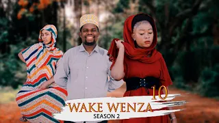 WAKE WENZA (SEASON 2) - EPISODE 10