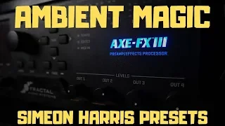 Axe Fx III - Testing Amazing Ambient Presets