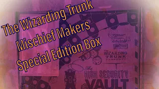 Wizarding Trunk Mischief Makers Special Edition Box