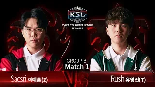 Sacsri vs Rush - Ro16 Group B - KSL Season 4 - StarCraft: Remastered