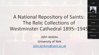 A National Repository of Saints: The Relic Collection of Westminster Cathedral - Dr John Jenkins