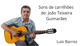 Sons de carrilhões de: João Teixeira Guimarães-Luis Barros