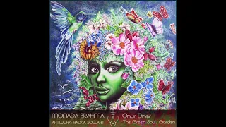 MONADA BRAHMA 013 : Onur Diner : The Green Soul´s Garden #downtempo #organichouse