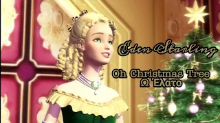 Eden Starling ~Oh Christmas Tree (From Barbie in a Christmas Carol)(English and Greek Version)