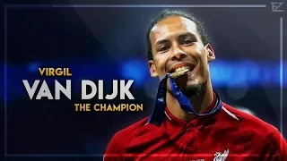 Virgil Van Dijk 2019 ▬ The Champion ● Tackles, Defensive Skills & Goals | HD