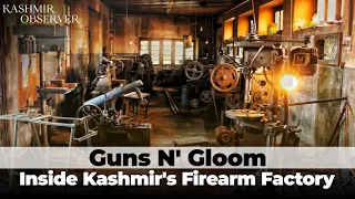 Guns N' Gloom: Inside Kashmir's Firearm Factory | Kashmir Observer