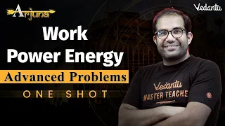 JEE Advanced 2023 | Work Power And Energy Class 11 | One Shot | Arjuna | Vinay Shur Sir | Vedantu