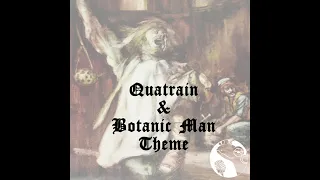 Quatrain & Botanic Man Theme