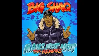 Biq Shaq - Mans Not Hot (Dirty Palm Extended Remix)