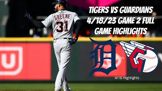 Detroit Tigers vs Cleveland Guardians 4/18/23 Full Game 2 Highlights