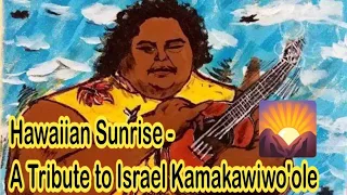 Hawaiian Sunrise - A Tribute to Israel Kamakawiwo'ole - emotional raga