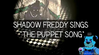 Shadow Freddy sings "THE PUPPET SONG" {TryHardNinja}