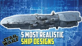 5 Most Realistic Star Ships in Star Wars