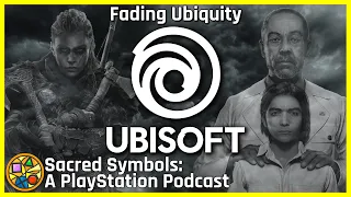 Fading Ubiquity | Sacred Symbols: A PlayStation Podcast, Episode 237