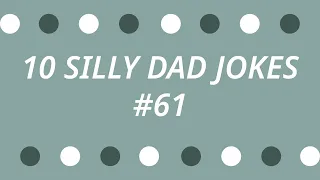 10 MORE SILLY DAD JOKES #61