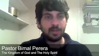 Pastor Bimal - The Kingdom of God and The Holy Spirit