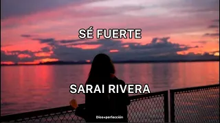 Sé Fuerte/ Sarai Rivera/ Letra. #cristianos #adoración #séFuerte #sarairivera