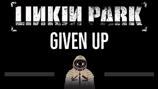 Linkin Park • Given Up (CC) 🎤 [Karaoke] [Instrumental Lyrics]