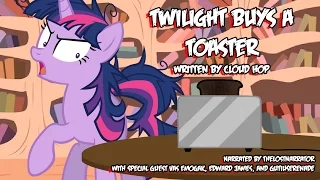 Twilight Buys a Toaster [MLP Fanfic Reading] (Crackfic/Random/Comedy)